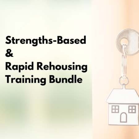 Strengths-Based & Rapid Rehousing Training Bundle